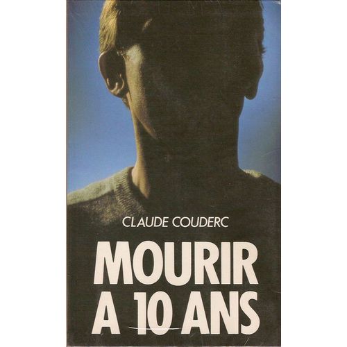 Mourir  10 Ans   de claude couderc  Format Beau livre 