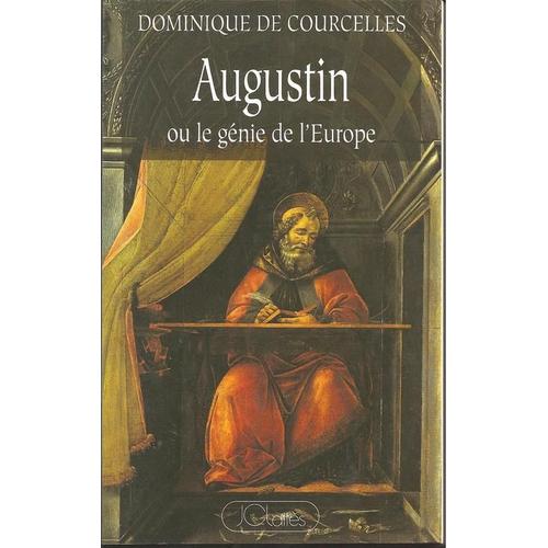 Augustin Ou Le Gnie De L'europe - 354-430   de Dominique De Courcelles  Format Broch 