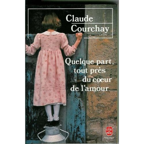 Quelque Part, Tout Prs Du Coeur De L'amour    Format Poche 