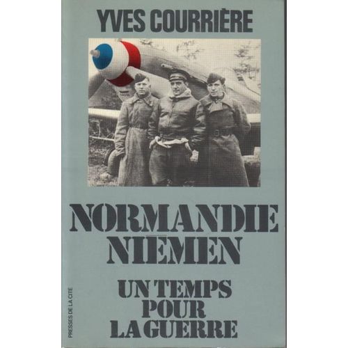 Un Temps Pour La Guerre - Normandie-Nimen    Format Non Precis 
