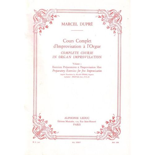 Cours Complet D'improvisation  L'orgue Orgue Volume 1 : Exercices Prparatoires  L'improvisation Libre