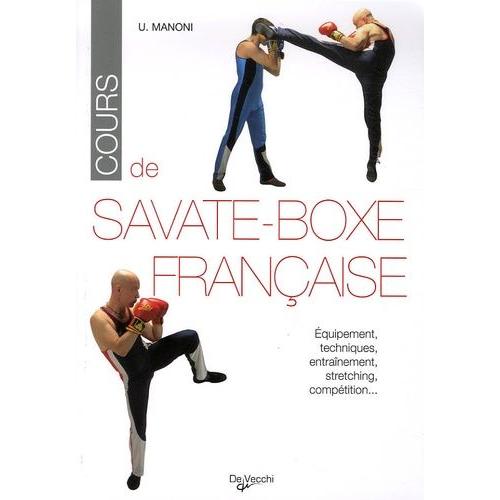 Cours De Savate Boxe Franaise   de Manoni U  Format Broch 