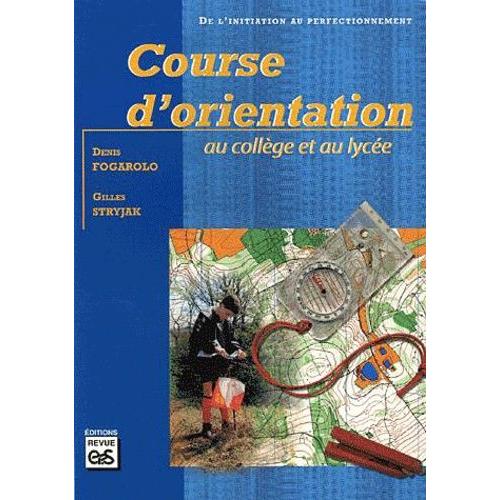 Course D'orientation Au Collge Et Au Lyce   de Fogarolo Denis  Format Broch 