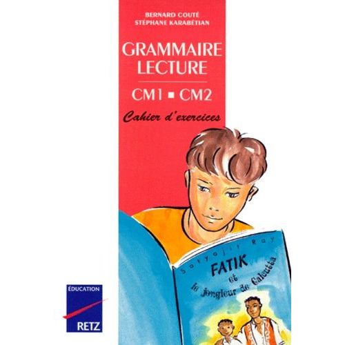 Grammaire Lecture Cm1 Et Cm2 - Cahier D'exercices   de Cout Bernard  Format Broch 