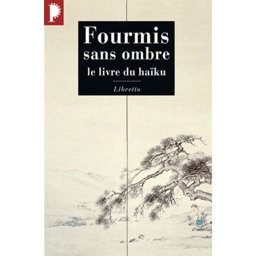 Fourmis Sans Ombre - Le Livre Du Haku    Format Poche 