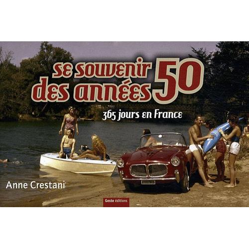 Se Souvenir Des Annes 50 - 365 Jours En France   de Crestani Anne  Format Reli 