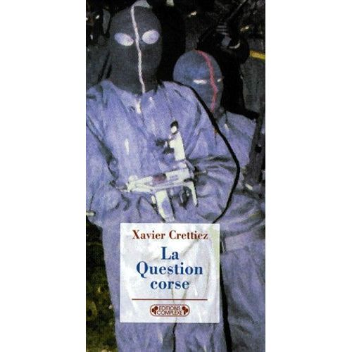 La Question Corse   de Crettiez Xavier  Format Broch 