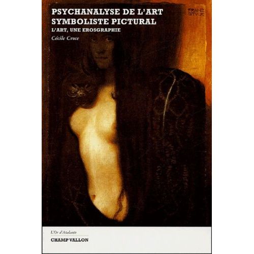Psychanalyse De L'art Symboliste Pictural - L'art, Une rosgraphie    Format Broch 