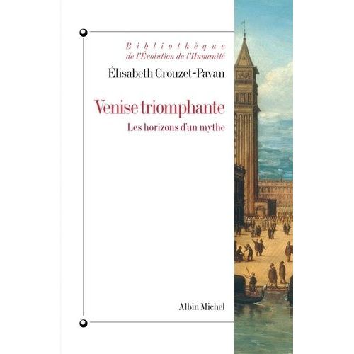 Venise Triomphante - Les Horizons D'un Mythe    Format Broch 