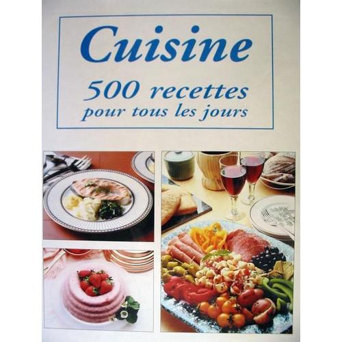 Cuisine 500 Recettes Pour Tous Les Jours | Rakuten