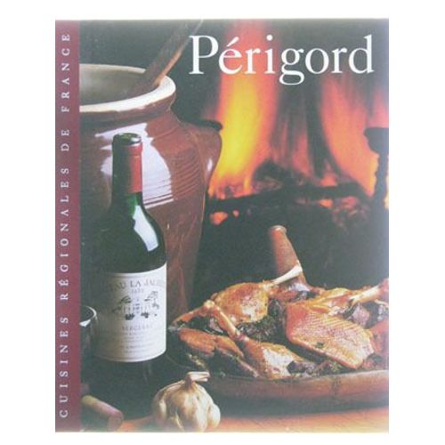 Cuisines Regionales De France : Perigord   de Sylvie Girard 