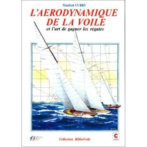 L'arodynamique De La Voile Et L'art De Gagner Les Rgates   de manfred curry  Format Reli 