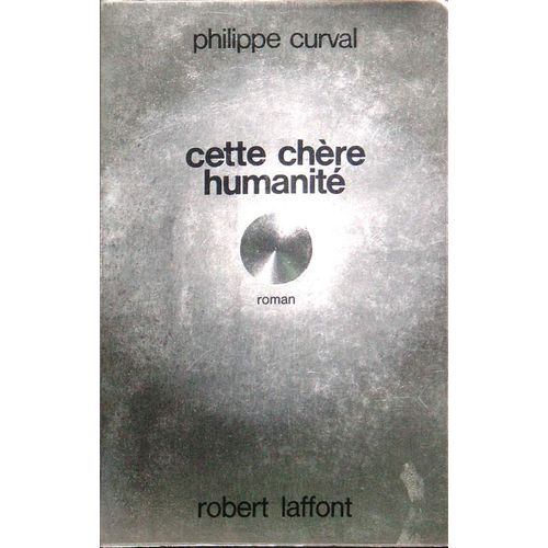 Cette Chre Humanit   de philippe curval  Format Broch 