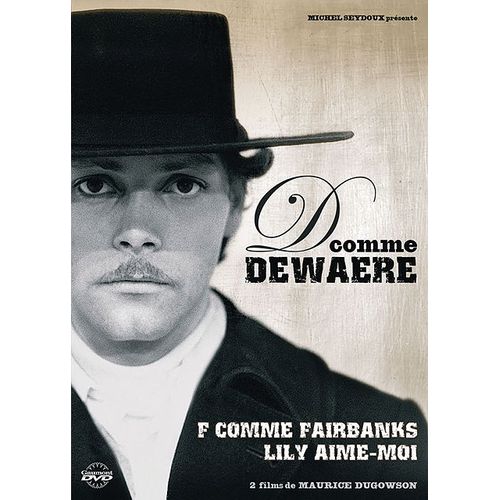 D Comme Dewaere - Lily, Aime Moi + F Comme Fairbanks de Maurice Dugowson