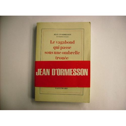 Le Vagabond Qui Passe Sous Une Ombrelle Troue   de D'ORMESSON, Jean