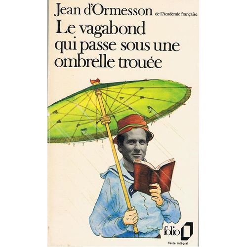 Le Vagabond Qui Passe Sous Une Ombrelle Troue   de D'ORMESSON, Jean 