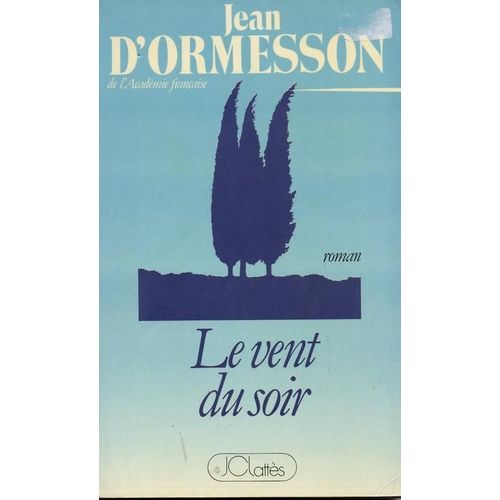 Le Vent Du Soir   de d'ormesson, jean 