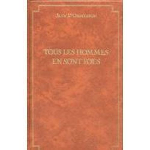 Tous Les Hommes En Sont Fous   de D'ORMESSON, Jean  Format Poche 