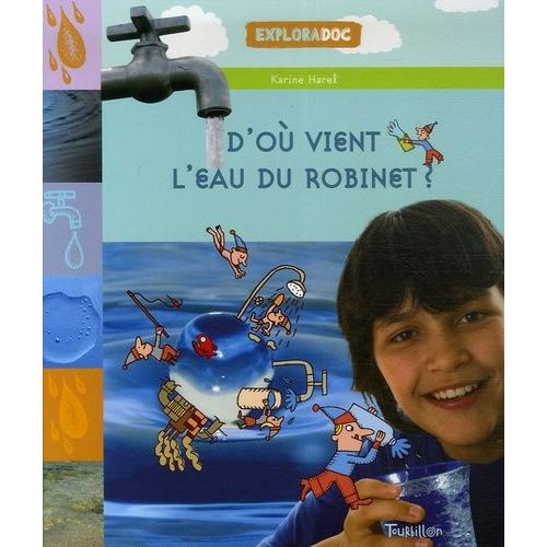 D'o Vient L'eau Du Robinet ?   de Harel Karine  Format Album 