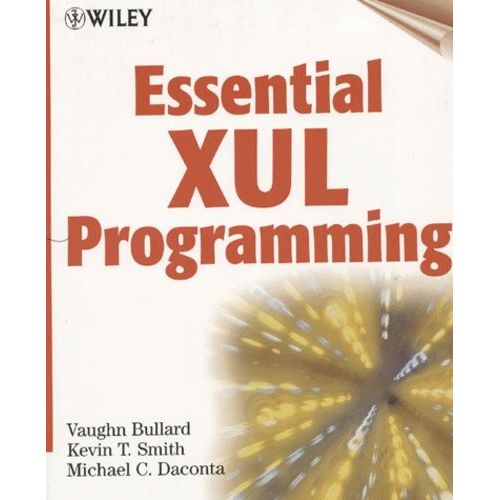 Essential Xul Programming   de Bullard Vaughn  Format Broch 