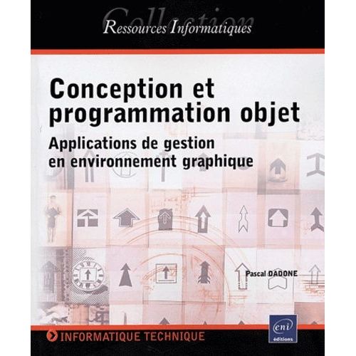 Conception Et Programmation Objet - Applications De Gestion En Environnement Graphique   de Dadone Pascal  Format Broch 