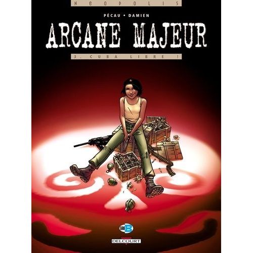 Arcane Majeur Tome 3 - Cuba Libre !   de jean-pierre pcau  Format Album 