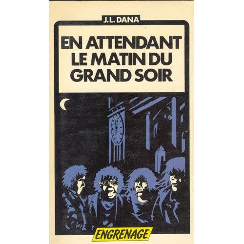 En Attendant Le Matin Du Grand Soir   de Dana, J.L  Format Poche 