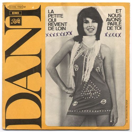 La Petite Qui Revient De Loin (Pierre Vassiliu) / Et Nous Avons Parl De Toi (S.P. Biem 1968) - Dani