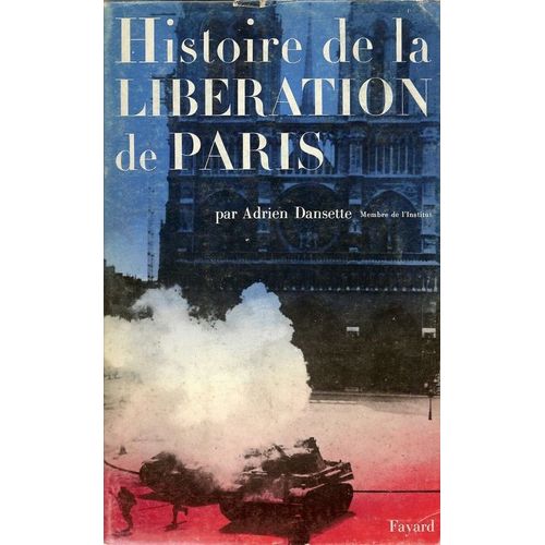 Histoire De La Libration De Paris.   de Dans