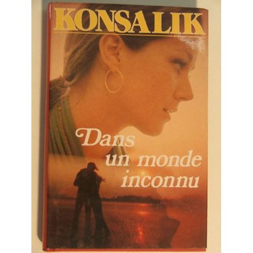 Dans Un Monde Inconnu   de konsalik heinz g. 