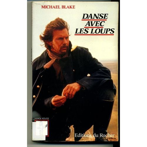 Danse Avec Les Loups.   de michael blake