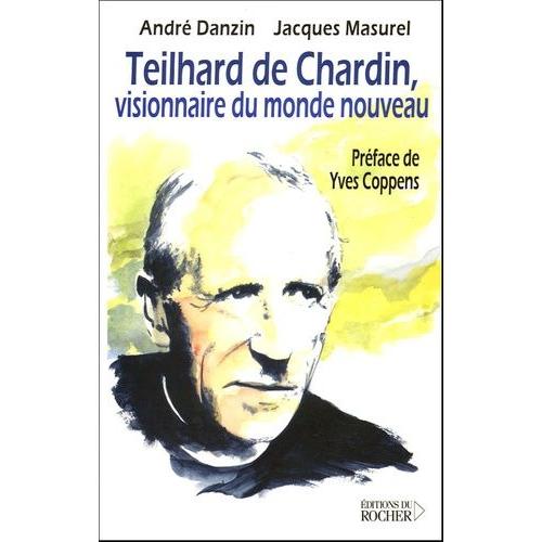 Teilhard De Chardin - Visionnaire Du Monde Nouveau   de andr danzin  Format Broch 