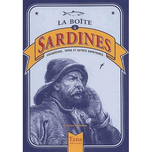 La Boite A Sardines - Escabeches, Tapas Et Autres Sardinades    Format Etui 