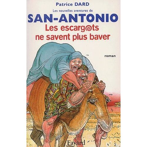 Les Nouvelles Aventures De San-Antonio - Les Escargots Ne Savent Plus Baver - Roman D'aventures : Western Africain : Comptine Initiatique Sur La Grandeur Et Le Dclin Des Gastropodes    Format Grand Format 