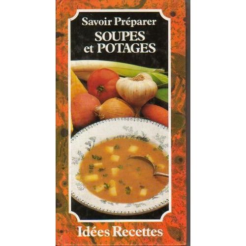 Savoir Prparer Soupes Et Potages   de patrice dard  Format Poche 