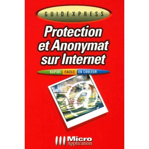 Protection Et Anonymat Sur Internet   de Schaffer Florian  Format Broch 