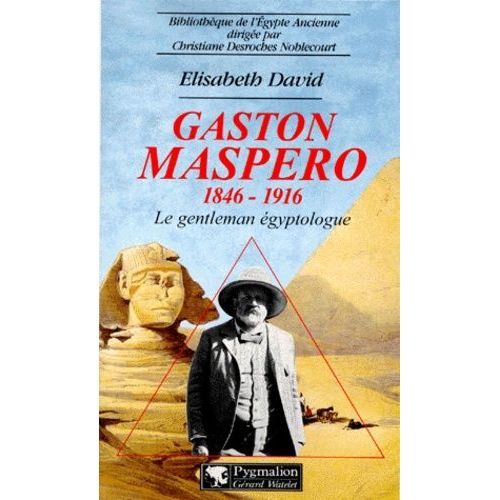 Gaston Maspero 1846-1916 - Le Gentleman gyptologue   de David Elisabeth  Format Broch 