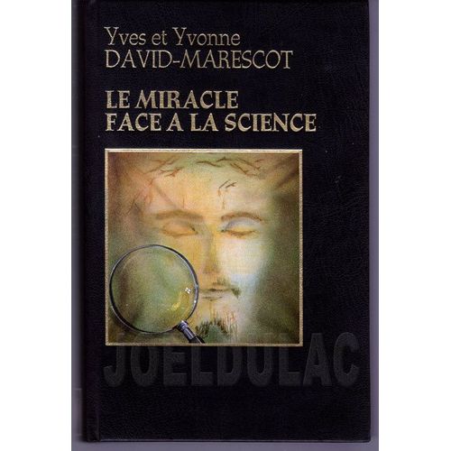 Le Miracle Face  La Science   de DAVID-MARESCOT Yves et Yvonne 