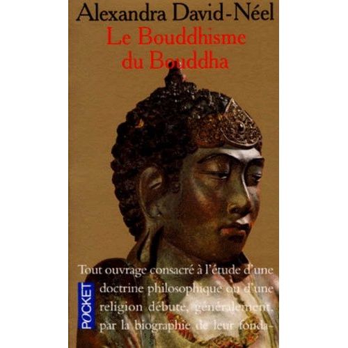 Le Bouddhisme Du Bouddha - Ses Doctrines, Ses Mthodes Et Ses Dveloppements Mahayanistes Et Tantriques Au Tibet   de David-Nel Alexandra  Format Poche 