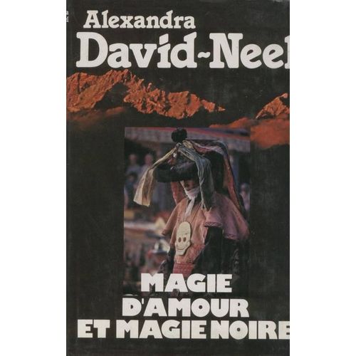 Magie D'amour Et Magie Noire   de alexandra david-nel 