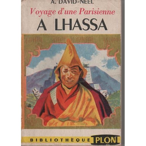 Voyage D'une Parisienne  Lhassa   de alexandra david-nel 