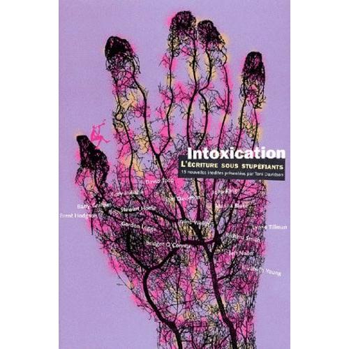 Intoxication - L'ecriture Sous Stupefiants, Anthologie   de DAVIDSON TONI  Format Beau livre 