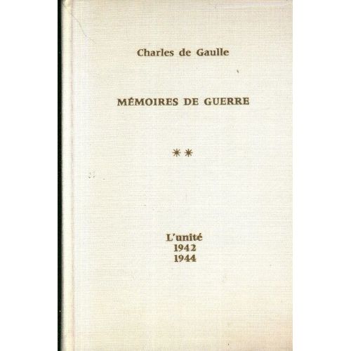 Mmoires De Guerre. 2. L'unit. 1942-1944   de DE GAULLE