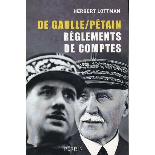 De Gaulle/Ptain - Rglements De Comptes   de Lottman Herbert  Format Broch 