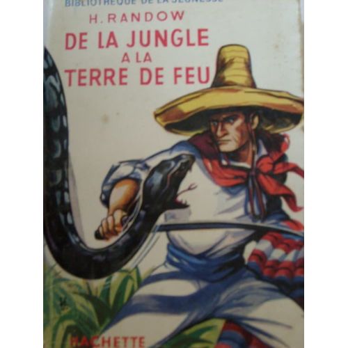 De La Jungle A La Terre De Feu   de heinz randow