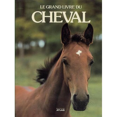 Le Grand Livre Du Cheval    Format Reli 