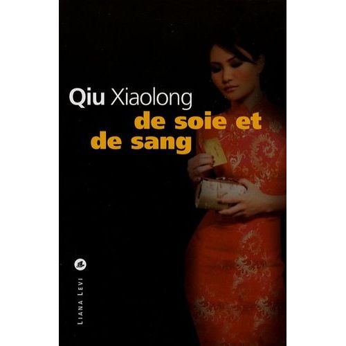 De Soie Et De Sang   de Qiu Xiaolong  Format Beau livre 