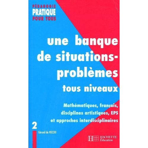 Une Banque De Situations-Problmes Tous Niveaux - Tome 2    Format Broch 