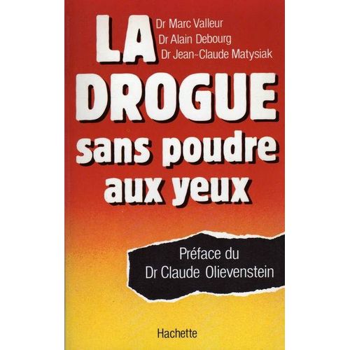 La Drogue Sans Poudre Aux Yeux   de alain debourg  Format Poche 