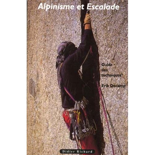 Alpinisme Et Escalade - Guide Des Techniques   de erik decamp  Format Broch 